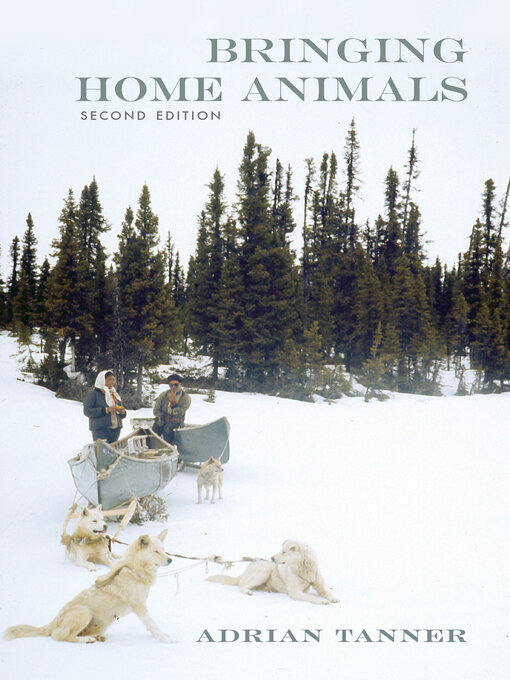 Title details for Bringing Home Animals by Adrian Tanner - Available